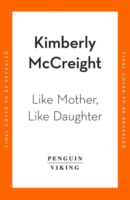 Like Mother, Like Daughter - Kimberly McCreight
