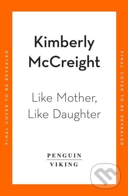 Like Mother, Like Daughter - Kimberly McCreight
