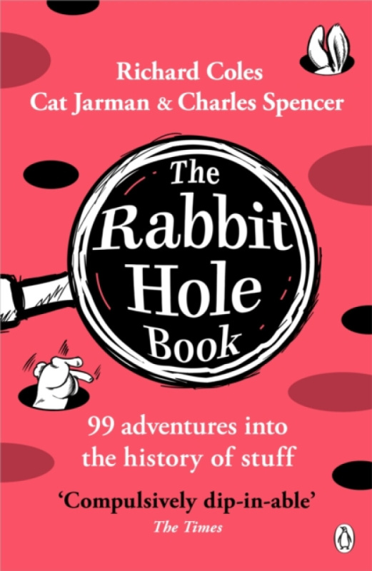 Penguin Books Ltd Rabbit Hole Book - Coles, Richard a Spencer, Charles a Jarman, Cat