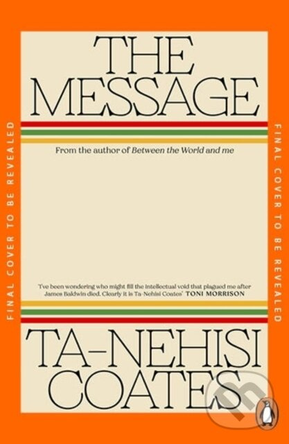The Message -  Ta-Nehisi Coates