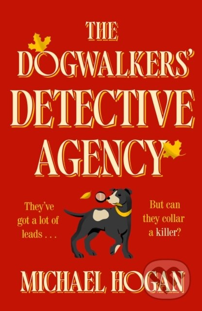 The Dogwalkers' Detective Agency - Michael Hogan - kniha z kategorie Detektivky