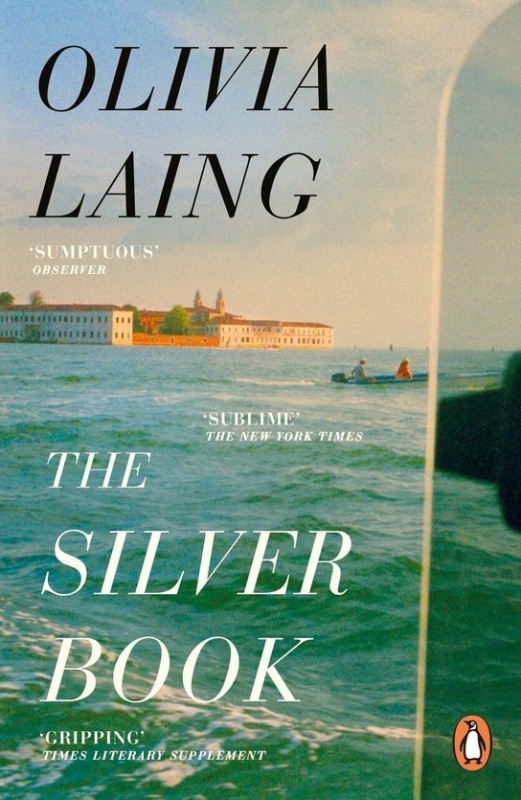 The Silver Book - Olivia Laing