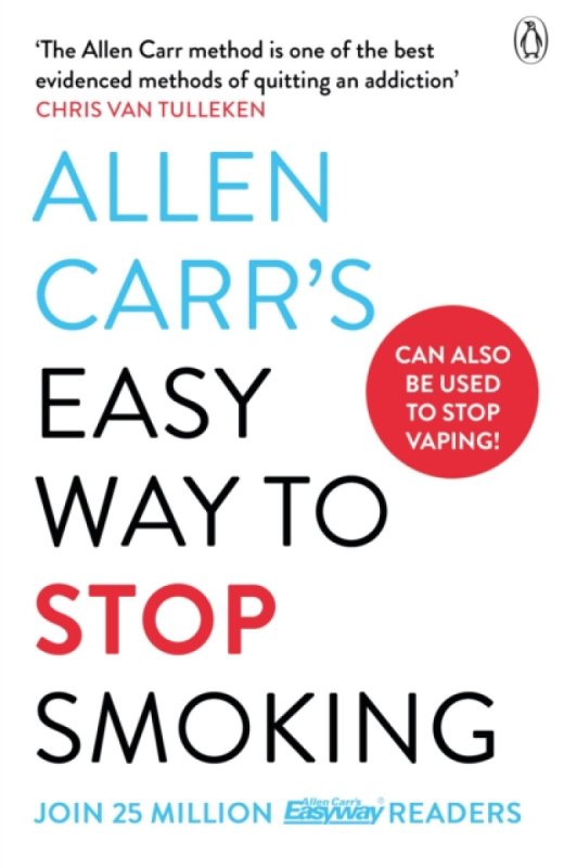 Allen Carrs Easy Way to Stop Smoking (Read this book and you'll never smoke a cigarette again)