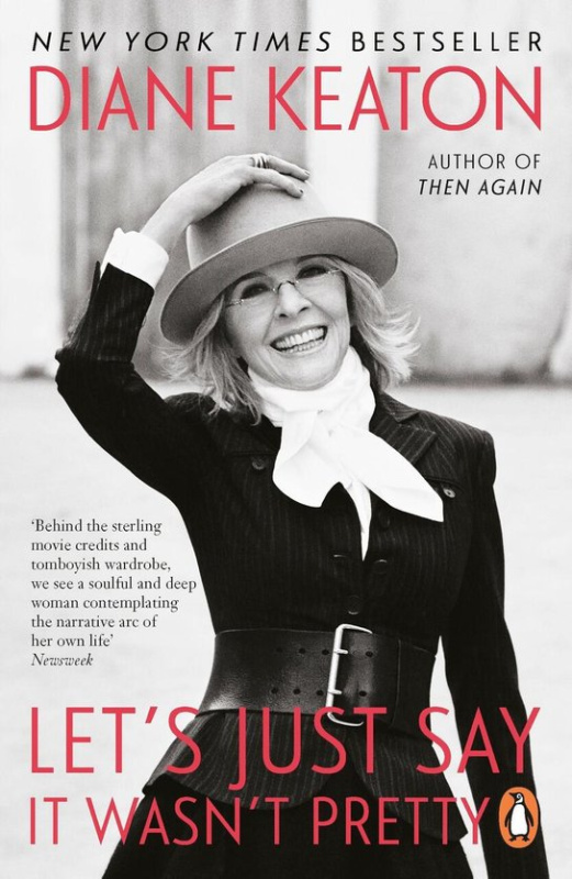 Let's Just Say It Wasn't Pretty -  Diane Keaton