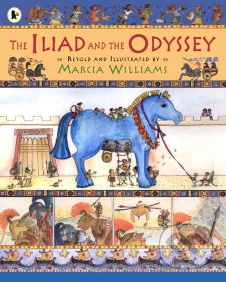 The Iliad and the Odyssey - Marcia Williams - kniha z kategorie Pro děti