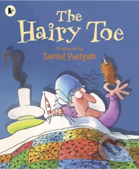 The Hairy Toe - Daniel Postgate - kniha z kategorie Pro děti