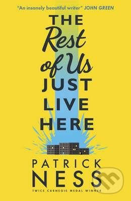 The Rest of Us Just Live Here - Patrick Ness - kniha z kategorie Pro děti
