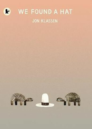We Found a Hat - Jon Klassen - kniha z kategorie Pohádky