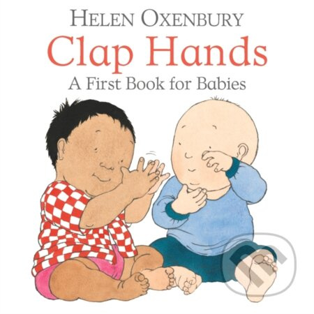 Clap Hands (A First Book for Babies) - Helen Oxenbury - kniha z kategorie Pro děti