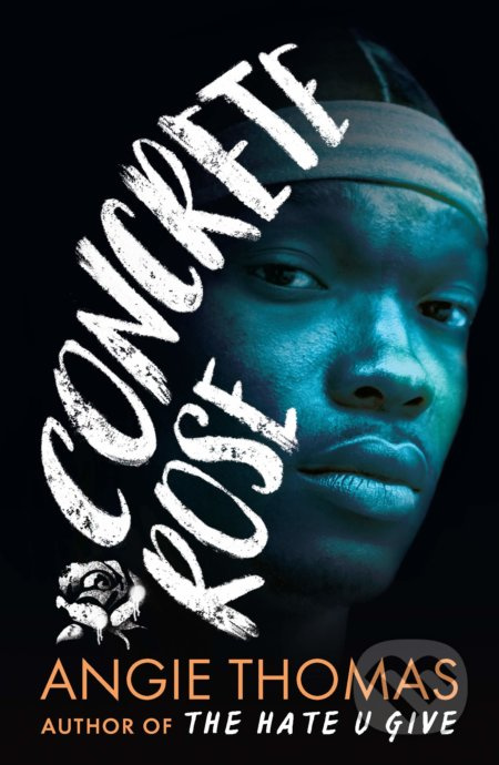 Concrete Rose - Angie Thomas - kniha z kategorie Beletrie pro děti