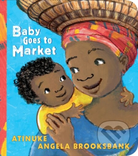 Baby Goes to Market (The multi-award-winning picture book in BOARD BOOK edition! A fun read aloud to share with children learning to count.) - kniha…