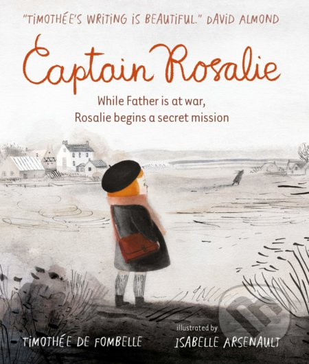 Captain Rosalie - Isabelle Arsenault (ilustrátor), Timothée de Fombelle - kniha z kategorie Beletrie pro děti
