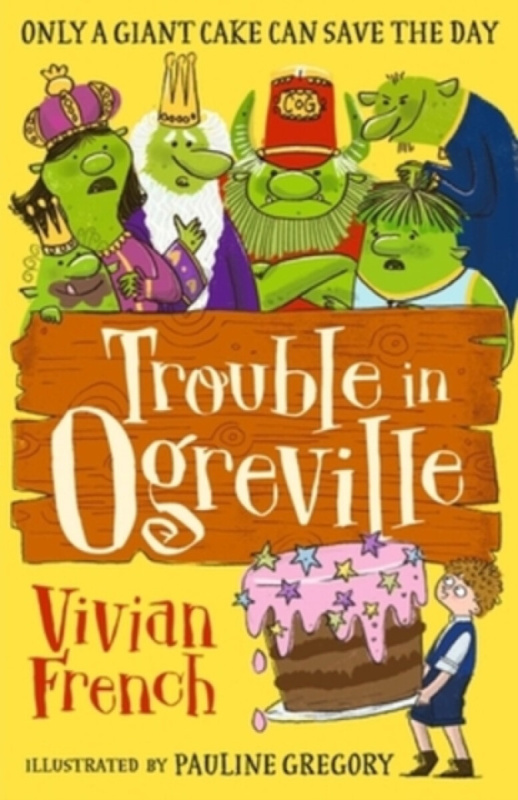 Trouble in Ogreville - Vivian French