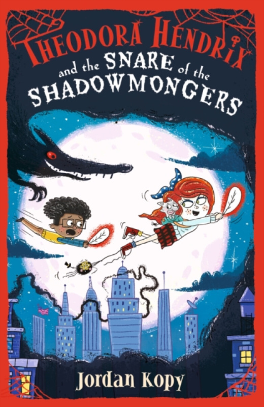 Theodora Hendrix and the Snare of the Shadowmongers - Jordan Kopy