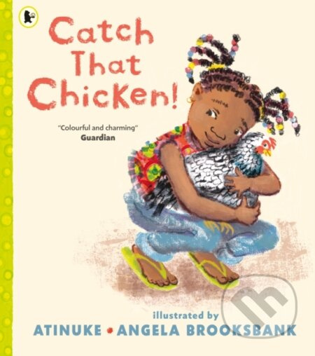 Catch That Chicken! - Atinuke - kniha z kategorie Pro děti