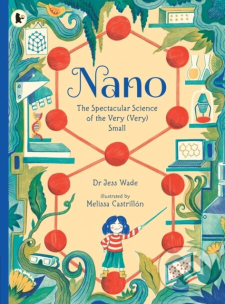 Nano: The Spectacular Science of the Very (Very) Small - kniha z kategorie Pro děti