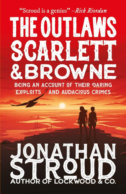 The Outlaws Scarlett and Browne - Jonathan Stroud - kniha z kategorie Beletrie pro děti