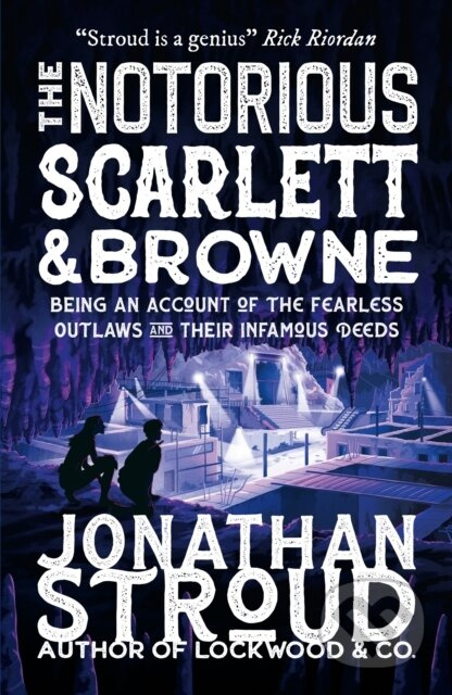 The Notorious Scarlett and Browne - Jonathan Stroud - kniha z kategorie Beletrie