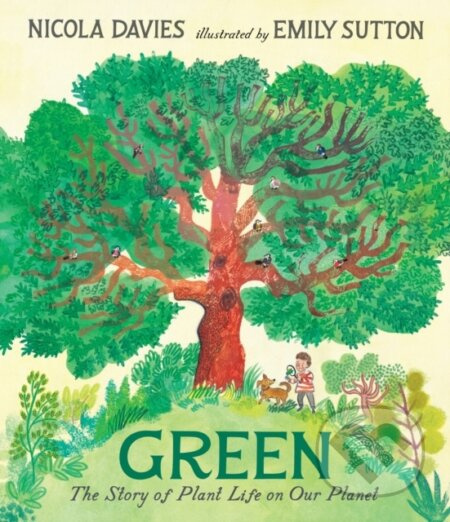 Green (The Story of Plant Life on Our Planet) - Nicola Davies, Emily Sutton (ilustrátor) - kniha z kategorie Naučné knihy