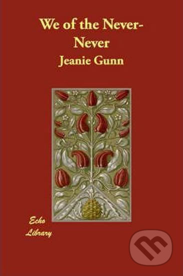 We of the Never-Never - Jeanie Gunn - kniha z kategorie Společenská beletrie