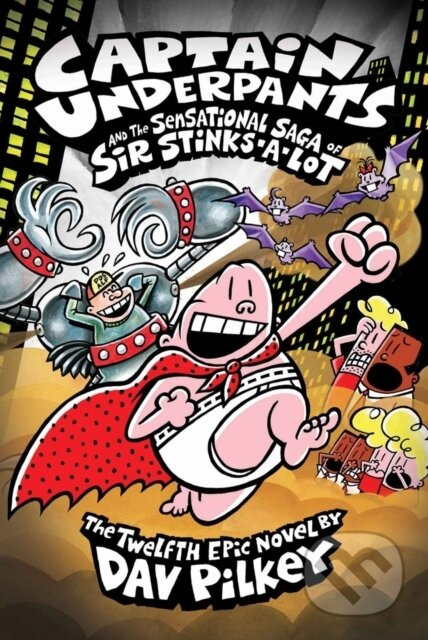 Captain Underpants and the Sensational Saga of Sir Stinks-A-Lot - kniha z kategorie Pro děti
