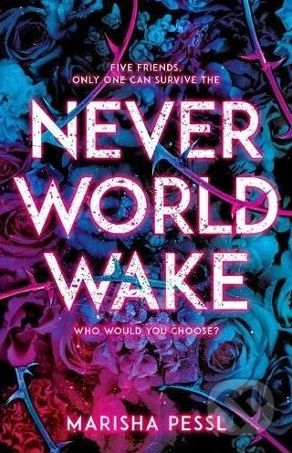 Neverworld Wake - Marisha Pessl - kniha z kategorie Beletrie pro děti