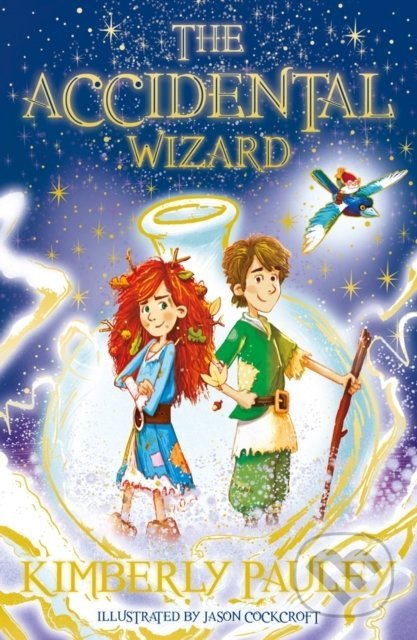 The Accidental Wizard - Kimberly Pauley, Jason Cockcroft (ilustrátor) - kniha z kategorie Pro děti