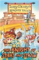 The Knight of Sticks and Straw - Terry Deary