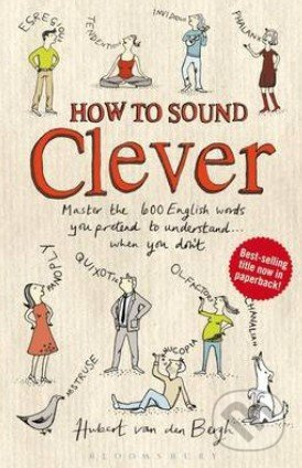 How to Sound Clever (Master the 600 English Words You Pretend to Understand...When You Don't) - kniha z kategorie Beletrie