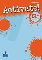 Activate! B1+ (Pre-FCE) Teacher´s Book Pearson