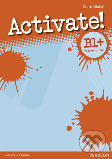 Activate! B1+ (Pre-FCE) Teacher´s Book Pearson
