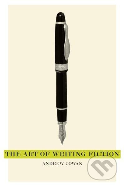 The Art of Writing Fiction - Andrew Cowan - kniha z kategorie Odborné a naučné