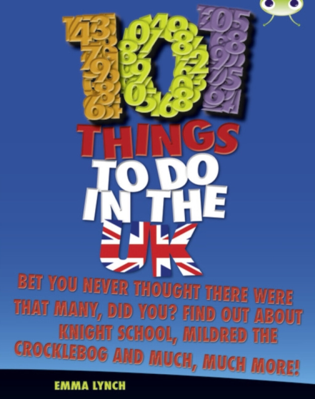 Bug Club Independent Non Fiction Blue B 101 Things to do in the UK - Emma Lynch