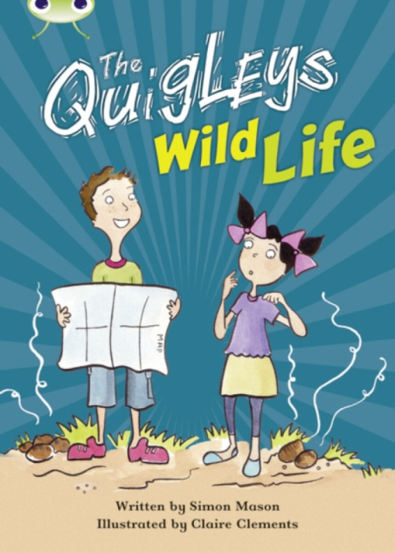Bug Club Independent Fiction Year 3 Brown A The Quigleys Wild Life - Simon Mason