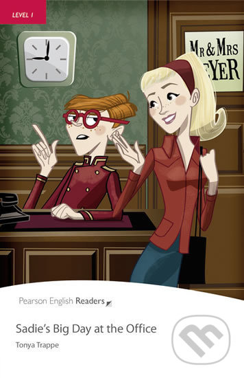 Pearson English Readers 1 Sadie´s Big Day at the Office Pearson