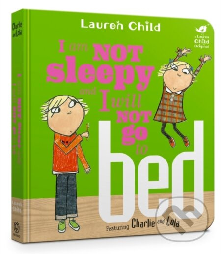 Charlie and Lola: I Am Not Sleepy and I Will Not Go to Bed - kniha z kategorie Pro děti