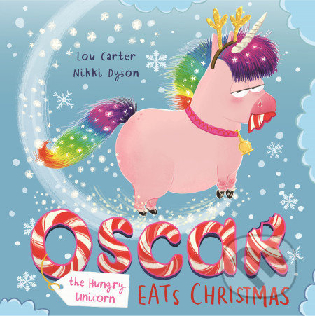 Oscar the Hungry Unicorn Eats Christmas - Lou Carter, Nikki Dyson (Ilustrátor) - kniha z kategorie Beletrie pro děti