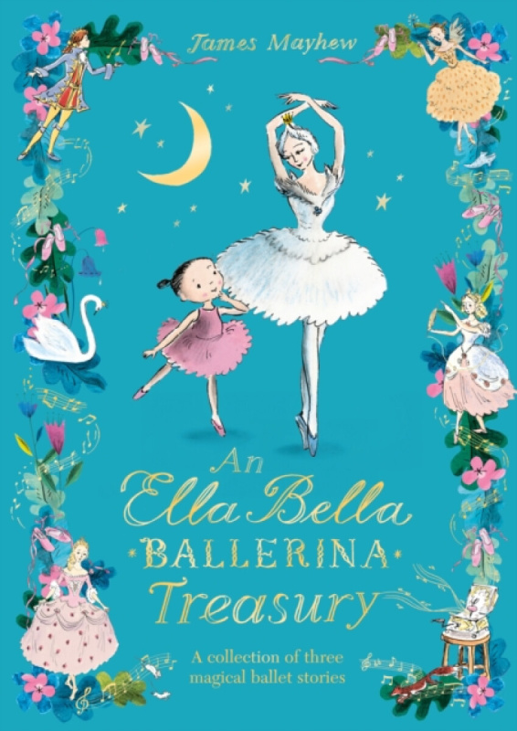 Hachette Children's Group The Ella Bella Ballerina Treasury - Mayhew, James