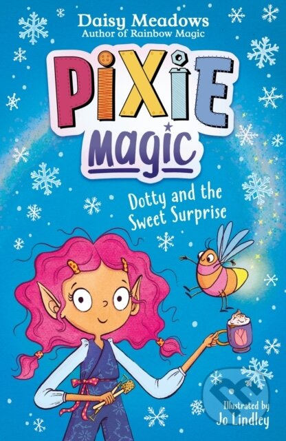 Pixie Magic: Dotty and the Sweet Surprise (Book 2) - kniha z kategorie Pro děti