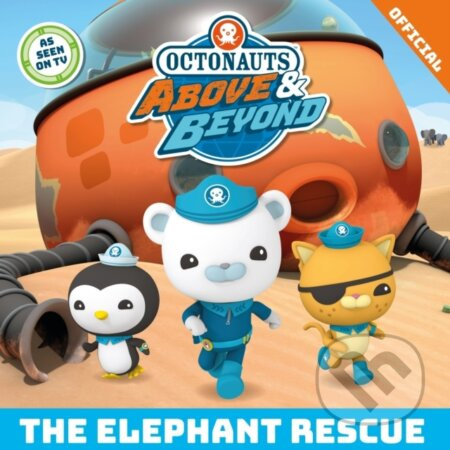 Octonauts Above & Beyond: The Elephant Rescue - Official Octonauts - kniha z kategorie Pro děti