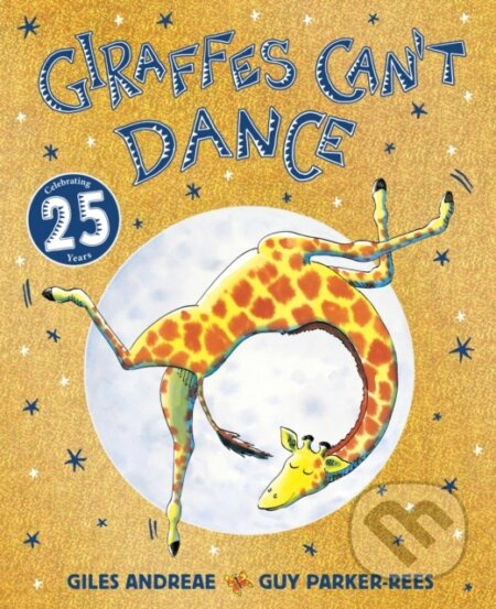 Giraffes Can't Dance 25th Anniversary Edition - Andreae Giles - kniha z kategorie Pro děti