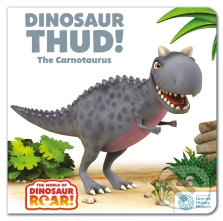 The World of Dinosaur Roar!: Dinosaur Thud! The Carnotaurus: Book 13 - kniha z kategorie Pro děti