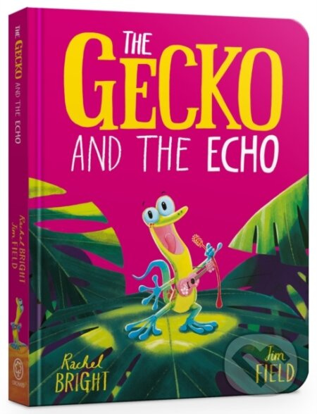 The Gecko and the Echo - Rachel Bright, Jim Field (Ilustrátor) - kniha z kategorie Pro děti
