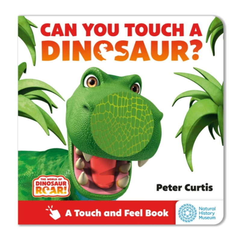 Hachette Children's Group World of Dinosaur Roar!: Can You Touch a Dinosaur? - Curtis, Peter