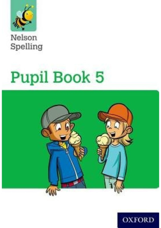 Nelson Spelling Pupil Book 5 Year 5/P6 Oxford University Press
