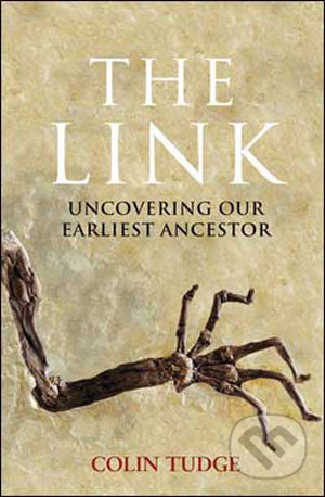 The Link (Uncovering Our Earliest Ancestor) - Colin Tudge - kniha z kategorie Beletrie