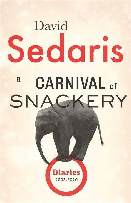 A Carnival of Snackery (Diaries: Volume Two) - David Sedaris - kniha z kategorie Životopisy, reportáže a myšlenky