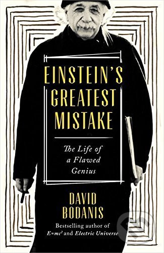 Einstein's Greatest Mistake (The Life of a Flawed Genius) - kniha z kategorie Přírodní vědy a technika