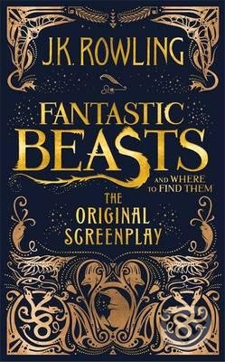 Fantastic Beasts and Where to Find Them : The Original Screenplay Little Brown Book Group 