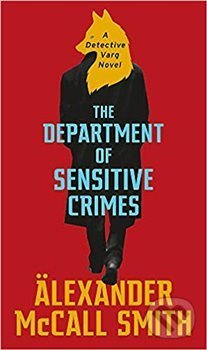 Department of Sensitive Crimes: A detective Varg - Alexander McCall Smith - kniha z kategorie Detektivky